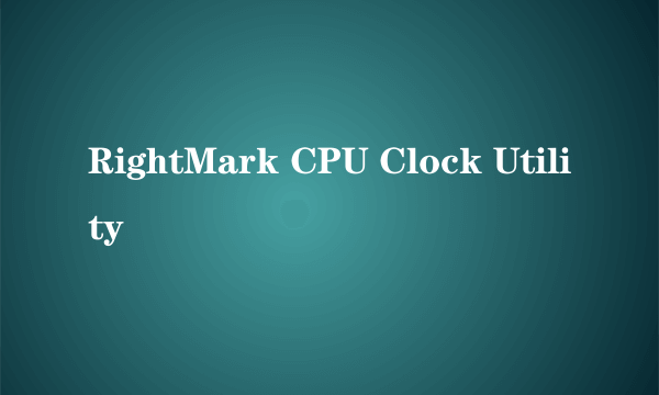 RightMark CPU Clock Utility