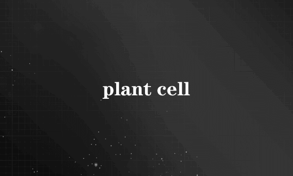 plant cell