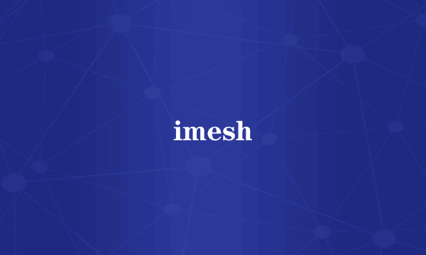 imesh