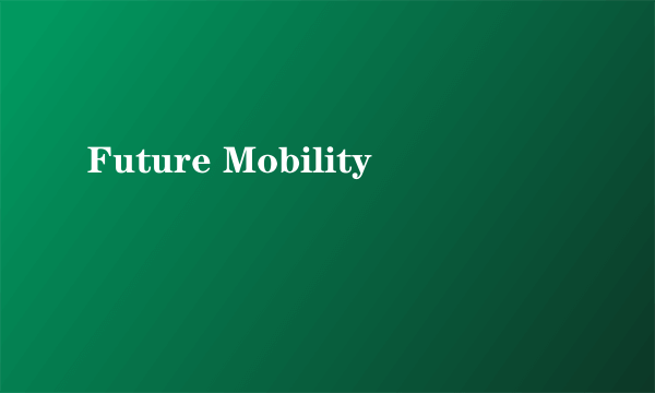 Future Mobility