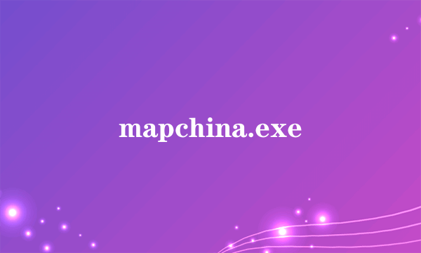 mapchina.exe