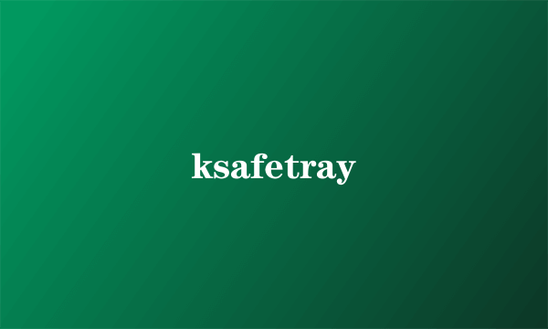 ksafetray