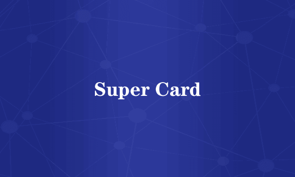 Super Card