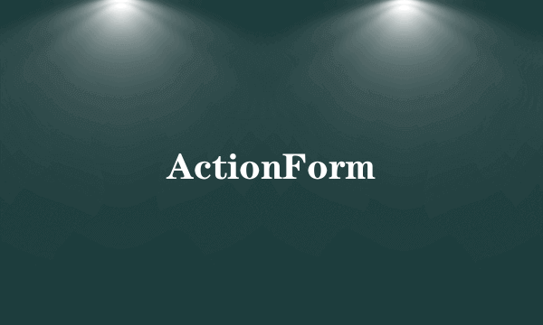 ActionForm