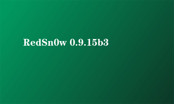 RedSn0w 0.9.15b3