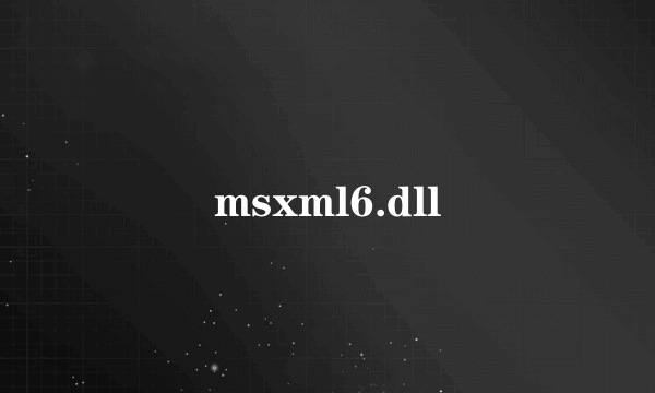 msxml6.dll