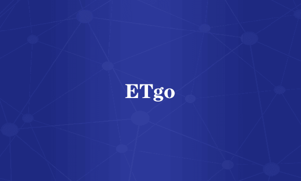 ETgo