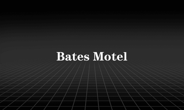 Bates Motel