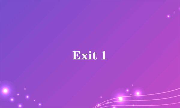 Exit 1