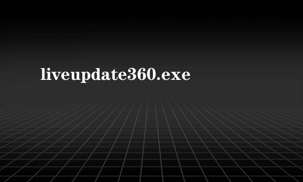 liveupdate360.exe