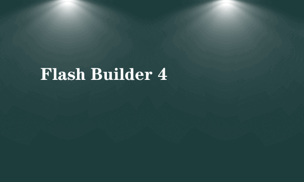 Flash Builder 4