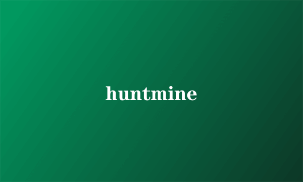 huntmine